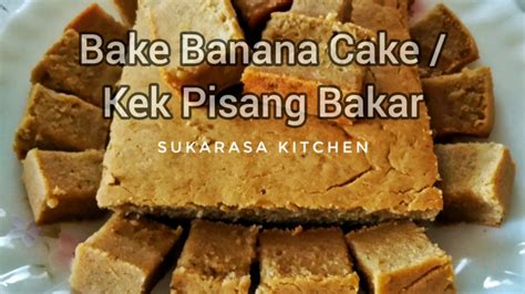 Bake Banana Cake/Kek Pisang Bakar - YouTube