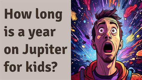 How long is a year on Jupiter for kids? - YouTube