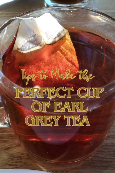 Best Tips to Make a Perfect Cup of Earl Grey Tea - A Day In Candiland