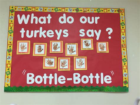 a bulletin board that says, what do our turkeys say? bottle - bottle