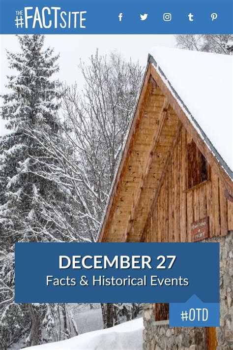 December 27: Facts & Historical Events On This Day - The Fact Site