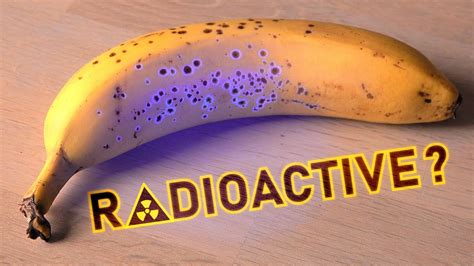 How radioactive are bananas and other radioactive foods? - YouTube