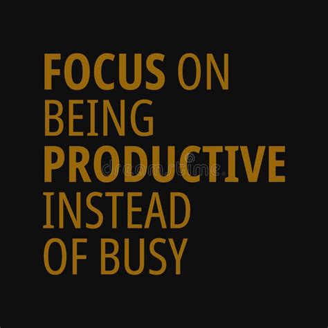 Focus on Being Productive instead of Busy. Motivational Quotes Stock Vector - Illustration of ...