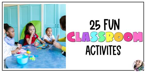 25 Fun and Engaging Classroom Activities To Help Learning