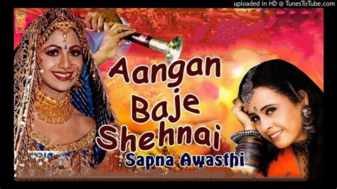 Aangana Baje Shehnaiya Ho(Sapna Awasthi)Dj Mix Shehnai(1947) Vivah Dj Remix Song - YouTube