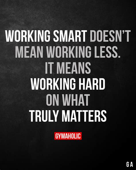 Working smart doesn’t mean working less | Work smart quotes ...