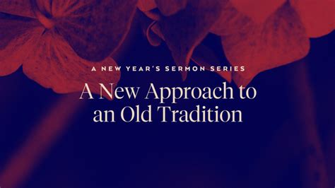 A New Year’s Sermon Series: A New Approach to an Old Tradition ...