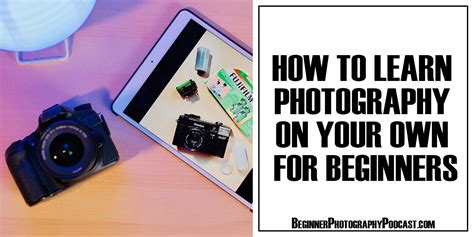 How to Learn Photography For Beginners 2021 Guide — The Beginner Photography Podcast