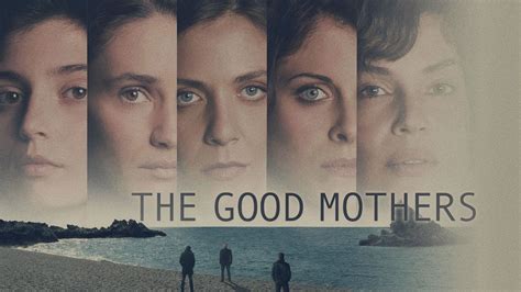 Watch The Good Mothers (2023) TV Series Online - Plex