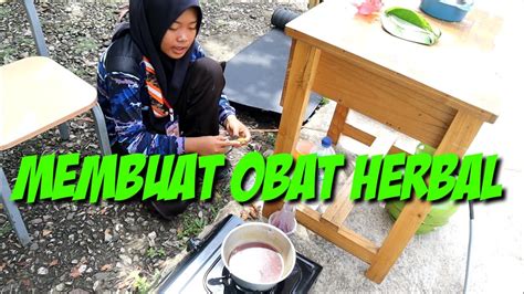 MEMBUAT OBAT HERBAL - YouTube