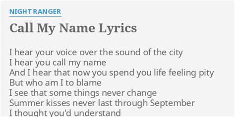 "CALL MY NAME" LYRICS by NIGHT RANGER: I hear your voice...