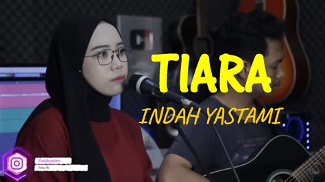 Lirik Lagu dan Chord 'TIARA' - KRIS Cover by Indah Yastami | Trending Youtube