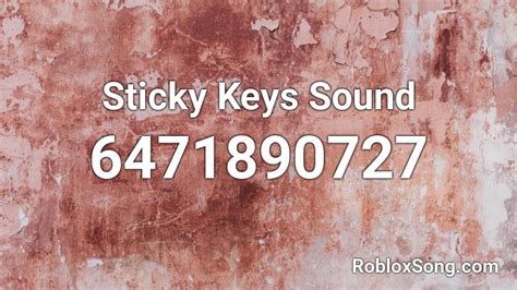 Sticky Keys Sound Roblox ID - Roblox music codes