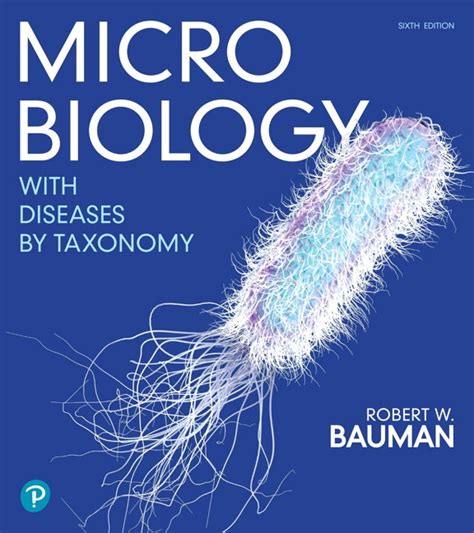 Bauman, Microbiology with Diseases by Taxonomy, 6th Edition | Pearson