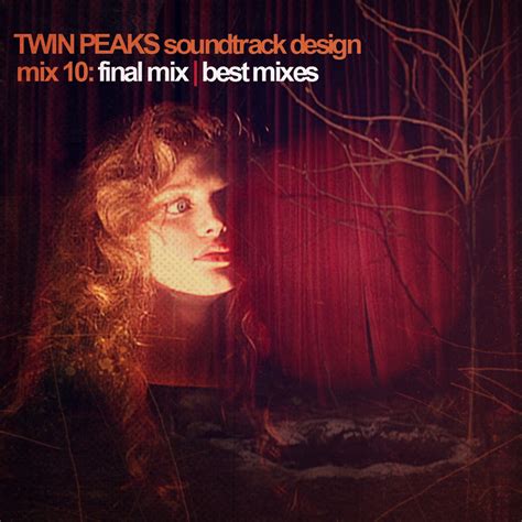 TWIN PEAKS SOUNDTRACK DESIGN: Twin Peaks Soundtrack Design Mix 10:Best ...