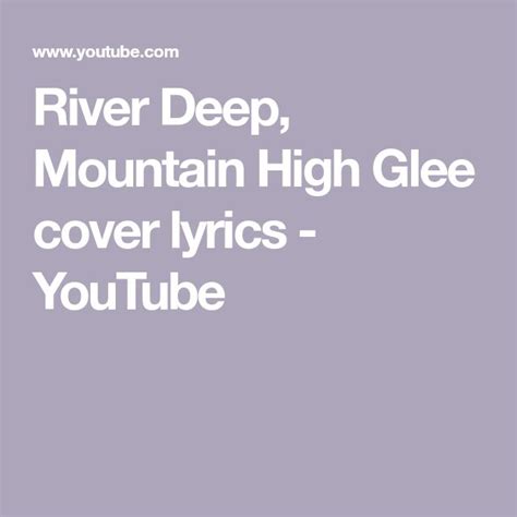 River Deep, Mountain High Glee cover lyrics - YouTube | Lyrics, Glee, Songs