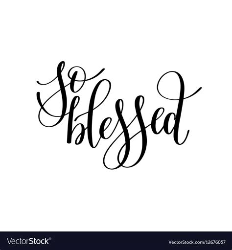 So blessed black and white hand written lettering Vector Image