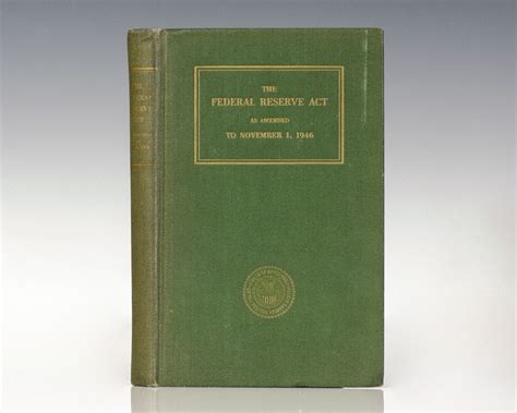 The Federal Reserve Act As Amended to November 1, 1946. - Raptis Rare ...