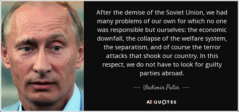 Vladimir Putin quote: After the demise of the Soviet Union, we had many...