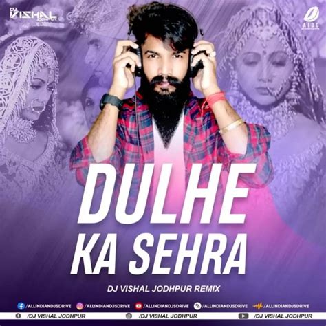 Dulhe Ka Sehra (Remix) - DJ Vishal Jodhpur Mp3 Download