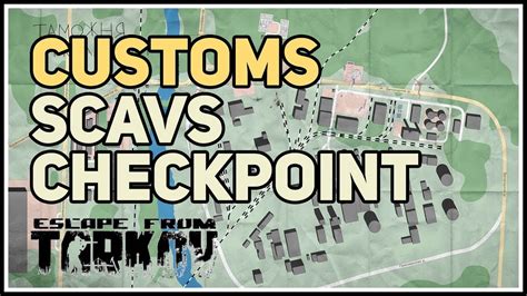 Customs Scavs Checkpoint Extraction Location Tarkov - YouTube