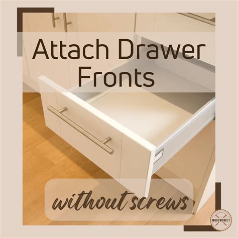 How To Attach Drawer Fronts Without Screws? (10 Methods!)