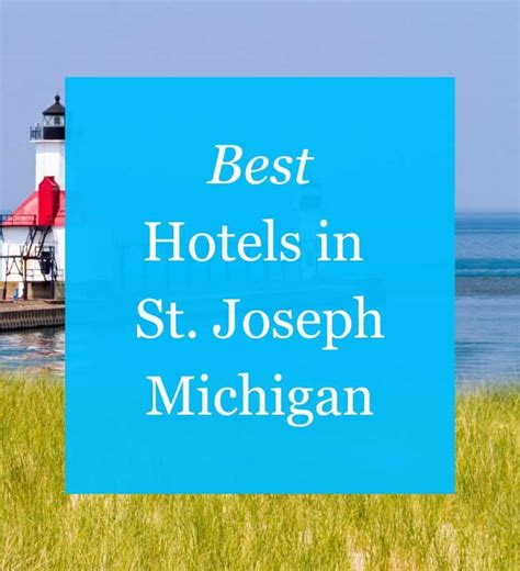 BEST Hotels in St. Joseph MI 2024 (MAP) - My Michigan Beach and Travel