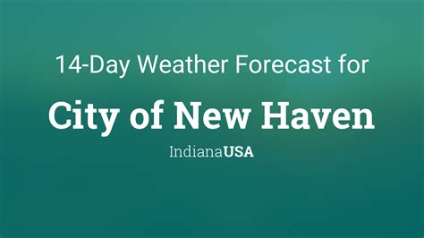 City of New Haven, Indiana, USA 14 day weather forecast