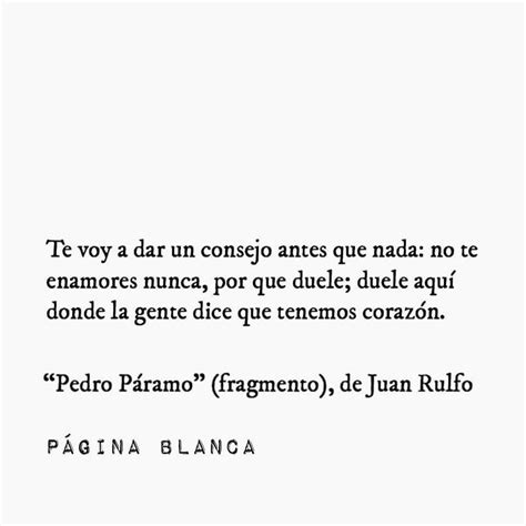 Juan Rulfo | Juan rulfo frases, Frases de juan rulfo, Frases literarias