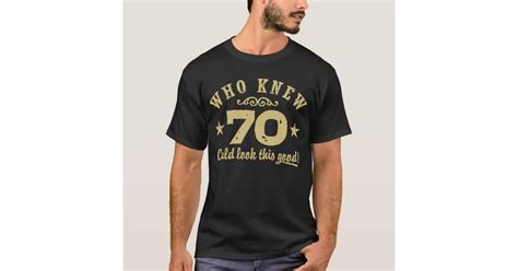 Funny 70th Birthday T-Shirt | Zazzle