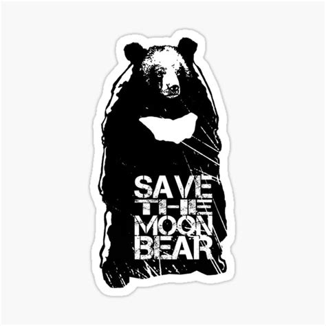 "Save the Moon Bear (Bile farming makes me sick to the stomach)" Sticker for Sale by nofrillsart ...