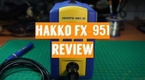 Hakko FX-951 Review in 2021