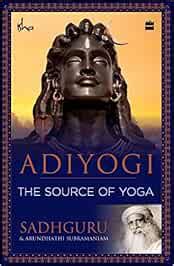 Adiyogi: The Source of Yoga : Sadhguru: Amazon.in: Books