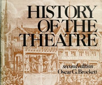 History Of The Theatre : second edition : Brockett, Oscar G : Free Download, Borrow, and ...