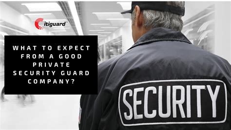 What to Expect from a Good Private Security Guard Company?