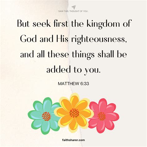 Matthew 6:33 But seek first the kingdom of God and His righteousness, and all these things shall ...