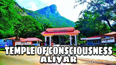 Temple Of Consciousness || Aliyar || Pollachi || Arivu thirukovil || - YouTube