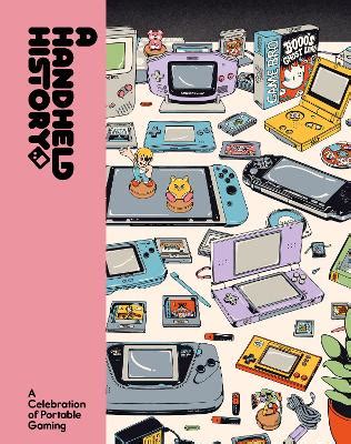 Handheld History A celebration of portable gaming - University Bookshop