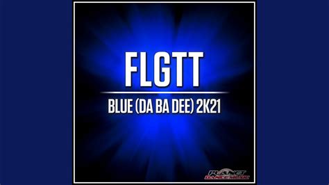 Blue (Da Ba Dee) 2K21 (Extended Mix) - YouTube