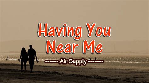 Having You Near Me - KARAOKE VERSION - as popularized by Air Supply Chords - Chordify