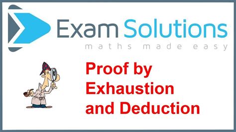 Proof by Exhaustion and Deduction - ExamSolutions