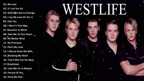 Westlife Best Songs 2020 - Westlife My Love - Westlife's Greatest hits Full Album - YouTube