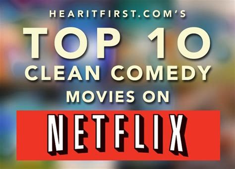 Top 10 Clean Comedy Movies on Netflix Instant