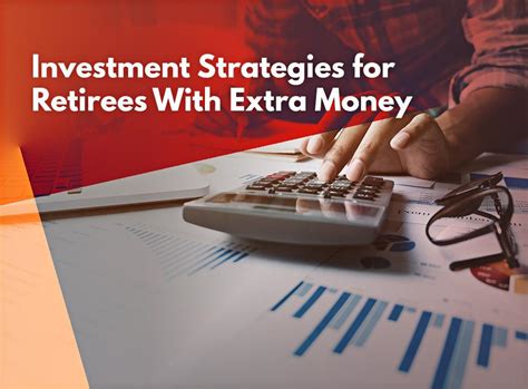 Investment Strategies for Retirees With Extra Money