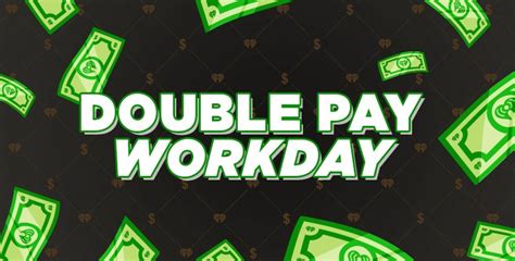 I just entered to the Double Pay Workday!