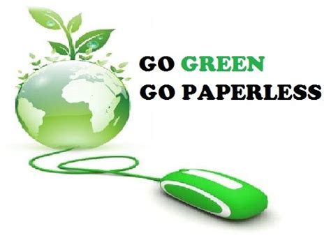 Go Paperless. Go Green.