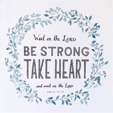 "Wait on the LORD, be strong and take heart, wait on the LORD." - Psalm 27:14 // Bible verse art ...