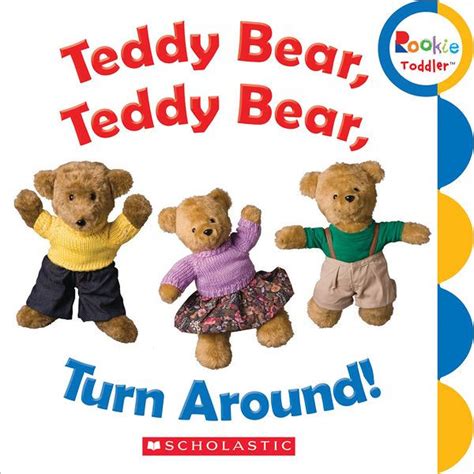 Teddy Bear, Teddy Bear, Turn Around by Scholastic Library Publishing, Hardcover | Barnes & Noble®