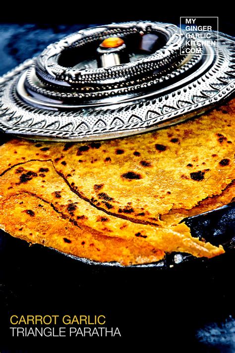 Carrot Garlic Triangle Paratha – Carrot garlic Flatbread | My Ginger ...