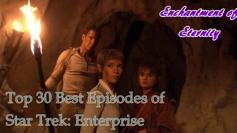 Top 30 Best Episodes of Star Trek Enterprise - YouTube